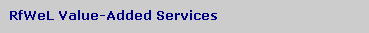 RfWeL Wireless Value-Added Services